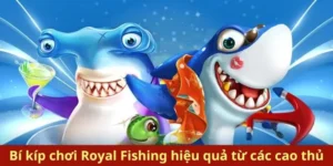 Bí Kíp Chơi Bắn Cá Royal Fishing ThienHaBet Thắng Lớn Dễ Dàng Hơn Bao Giờ Hết